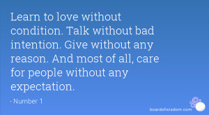 life quote learn to love without condition talk without bad intention