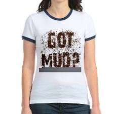Got Mud? Muddy saying. Jr. Ringer T-Shirt for