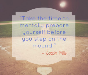 Baseball and Pitching is mental: Quotes from Coach Mills http://www ...