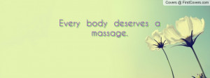 Every body deserves a massage Profile Facebook Covers