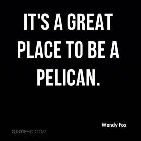 Pelican Quotes