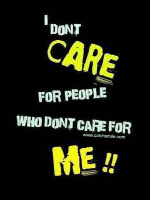 Dont Care For People - Who Dont Care For Me
