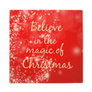 Believe in the magic of Christmas Quote Wood Coaster