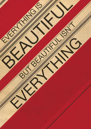 Everything is Beautiful BUT Beautiful isn't Everything !!