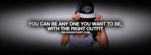 ... -can-be-any-one-you-want-to-be-with-the-right-outfit-clothing-quotes