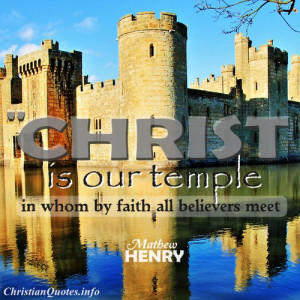 Mathew Henry Quote – Christ is our Temple