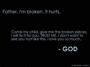 Father, I'm broken, it hurts