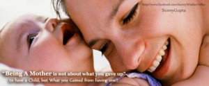 Mother And Baby Quotes And Sayings Being a mother is not about