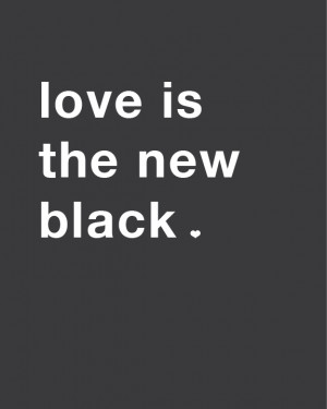 love is the new black | clever thursday