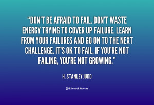 File Name : quote-H.-Stanley-Judd-dont-be-afraid-to-fail-dont-waste ...