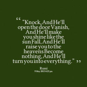 knock and he ll open the door vanish and he ll make you shine like the ...