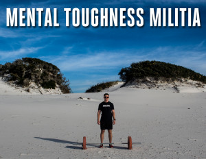 This post is about the launch of the Mental Toughness Militia, check ...