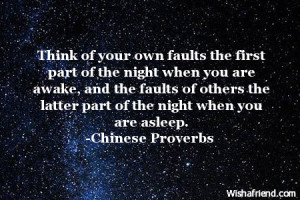 Think of your own faults the first part of the night when you are ...
