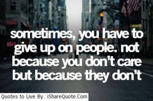Sometimes, you have to give up on people…