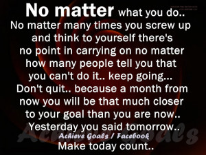 No matter what you do ..
