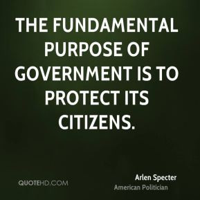 arlen-specter-arlen-specter-the-fundamental-purpose-of-government-is ...