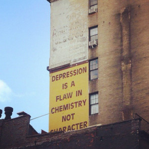 DEPRESSION IS A FLAW IN CHEMISTRY NOT CHARACTER, as is bipolar ...