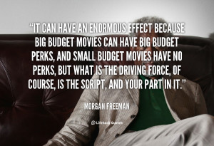It can have an enormous effect because big budget movies can have big ...