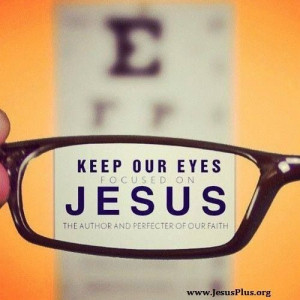 Keep your eyes on Jesus