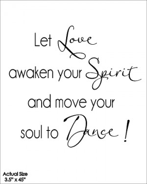 Home > 400 FABULOUS QUOTES! > Life > Let love awaken your spirit and ...