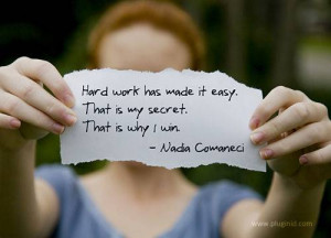 ... Made It Easy. That Is My Secret. That Is Why I Win ” ~ Sports Quote