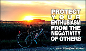 Protect yourself enthusiasm from the negativity of others