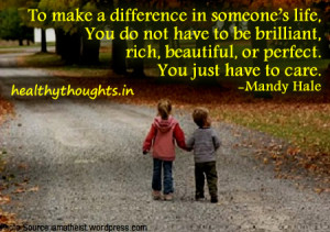 To Make A Difference In Someone’s Life…