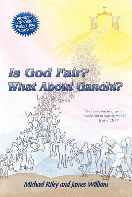 Is God Fair? What about Gandhi?: The Gospel's Answer-Grace & Peace for ...