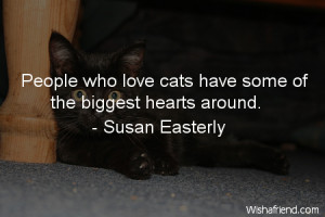 cat-People who love cats have some of the biggest hearts around.