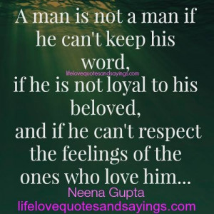 man is not a man if he can’t keep his word, if he is not loyal to ...