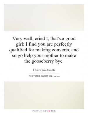 Very well, cried I, that's a good girl; I find you are perfectly ...