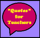 Welcome to Quotes for Teachers!