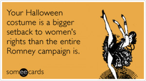 Halloween Costume Women Romney Funny Ecard / Halloween Ecard / some...