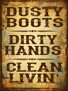 ... -Boots-Dirty-Hands-Clean-Livin-Metal-Sign-Western-Decor-Cowboy-Quote