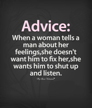 Love Quotes For Her - Advice - When a women tells a man about