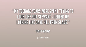 My teenage years were spent trying to look like Rod Stewart - I ended ...