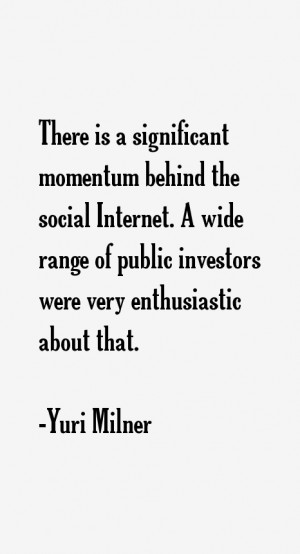 Yuri Milner Quotes & Sayings