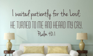Psalm 40:1 | Scripture Christian Wall Decal