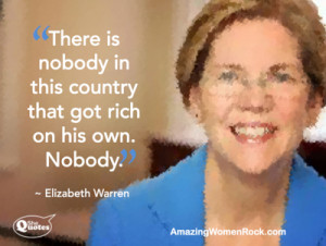 SheQuotes Elizabeth Warren on getting rich #Quotes #wealth #economics