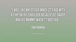quote-Tracy-Morgan-i-was-like-any-other-inner-city-kid-227167_1.png