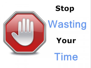 ... wasting-your-time-Using your Time Wisely – Use your Time Effectively