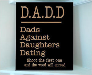 Wooden-sign-w-vinyl-quote-DADD-Dads-Against-Daughters-Dating