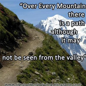 ... Mountain , there is a path although it may not be seen from the valley