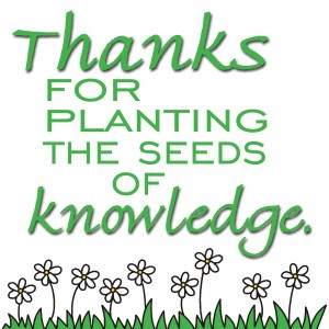 ... Quotes - Good Employees - Thanks for planting the seeds of knowledge