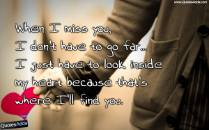 When I miss You I Don’t Have To Go Far, I Just Have To Look Inside ...