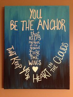 You Be The Anchor saying on canvas acrylic by DreamerCreations