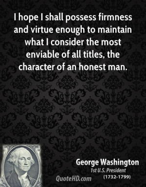 ... the most enviable of all titles, the character of an honest man