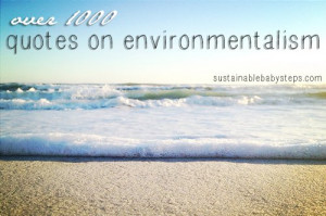 Green Living, Simple Living, and Environmental Quotes