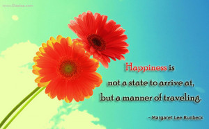 Happiness Thoughts-Quotes-Margaret Lee Runbeck-Traveling-State-Arrive