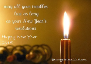 May All Your Troubles Last As Long As Your New Year’s Resolutions ...